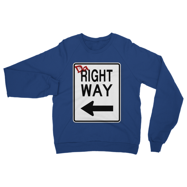 "Da Right Way" Sweatshirt