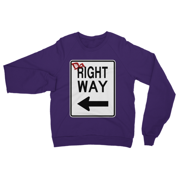 "Da Right Way" Sweatshirt